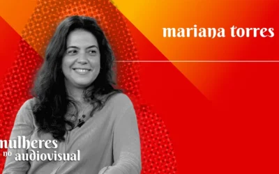 Mulheres no Audiovisual | MARIANA TORRES