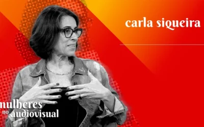 Mulheres no Audiovisual | CARLA SIQUEIRA