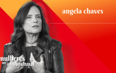 Mulheres no Audiovisual | ANGELA CHAVES